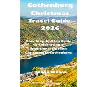 Gothenburg Christmas Travel Guide 2026: Your Step-by-Step Guide to Celebrating a Traditional Swedish Christmas in Gothenburg (ULTIMATE TOURIST GUIDEBOOK)