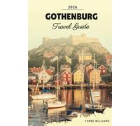 GOTHENBURG TRAVEL GUIDE 2026: Archipelago Islands, Liseberg Park, Fika Culture, Seafood Markets & Swedish Coastal Living