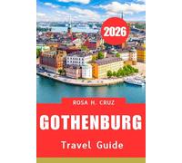 GOTHENBURG TRAVEL GUIDE 2026: Culture, Cuisine, and Adventures Await