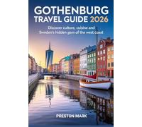 Gothenburg Travel Guide 2026: Discover Culture, Cuisine and Sweden’s Hidden Gem of the West Coast