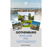GOTHENBURG TRAVEL GUIDE 2026: Explore Sweden’s Coastal Gem with Insider Tips, Itineraries, and Hidden Treasures