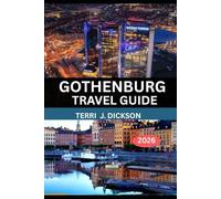 GOTHENBURG TRAVEL GUIDE 2026: From Archipelago Serenity to Urban Charm: The Ultimate 2026 Guide to Exploring Gothenburg
