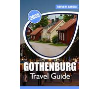 Gothenburg Travel Guide: The Best Places, Food, and Experiences in Sweden's Coastal Jewel (European City Guides)