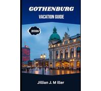 GOTHENBURG VACATION GUIDE 2026: Where the Sea Meets Sustainability and Everyday Joy