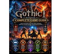 Gothic 1 Remake Complete Game Guide: Step-by-Step Quest Solutions, Enemy Strategies, Armor Sets, Weapon Upgrades, and Exploration Secrets.