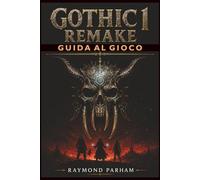 GOTHIC 1 REMAKE GUIDA AL GIOCO: Walkthrough completi, strategie di fazione, consigli di combattimento, segreti nascosti e suggerimenti sulla progressione per i giocatori nuovi e di ritorno