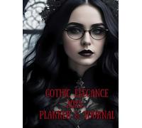 "Gothic 2025 Planner & Organizer.": "Gothic Elegance 2025: A Stunning Calendar of High-Resolution Imagery, Darkly Inspiring Quotes, and Space for Your Personal Reflections"