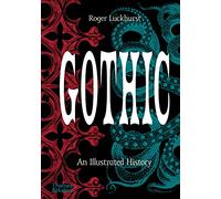 Gothic: An Illustrated History