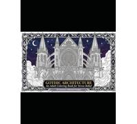 Gothic Architecture Coloring Book: 50 Detailed Cathedral & Castle Designs for Adults: Step into the Shadows of Medieval Grandeur.