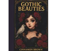 Gothic Beauties: Gothic Coloring Book for Adults: Portraits, Flowers, and Dark Romance
