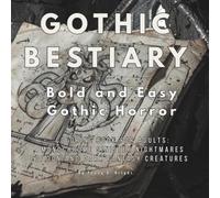 GOTHIC BESTIARY: Bold and Easy Gothic Horror Coloring Book for Adults: Monochrome Sinister Nightmares and Dark Fantasy Creatures (Volume 2)