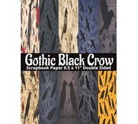 Gothic Black Crow Scrapbook Paper: 8.5 x 11" 20 Double Sided Vintage Goth Crow Pattern Sheets for Scrapbooking, Decorative Scrapbooking Craft Pages ... and Card Making, Journaling, Mixed Media