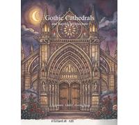 Gothic Cathedrals & Sacred Architecture: A Romantic Adult Coloring Book (KARAWOJO ART Adult Coloring Books)