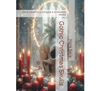 Gothic Christmas Skulls: Dove il silenzio si congela e la bellezza resiste