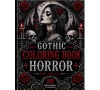 Gothic Coloring Book Horror: Dark Beauties, Creepy Creatures, Ravens & Gothic Fantasy Illustrations for Adults