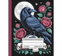 Gothic Composition Notebook College Ruled: Vintage Aesthetic Raven with Skulls, Roses, and Full Moon | For School, College or Work
