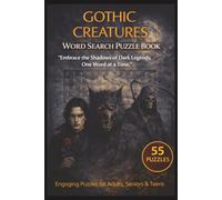 Gothic Creatures Word Search Puzzle Book: 55 Themed Puzzles with Dark Legends, Inspiring Quotes, and Relaxing Brain Fun for Teens and Adults - A ... and Gothic Lovers (Gothic Puzzle Series)