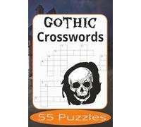 Gothic Crosswords: Crossword Puzzles Easy to Read Print about Castles, Halloween, and more | 6x9 inches, 110 pages | 55 Puzzles | Gift for Vacations, Holiday, and Spare Time.