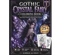Gothic Crystal Fairy Coloring Book For Kids & Adults: 25+ Enchanted Crystal Fairies, Magical Gems & Dark Fantasy Designs for Relaxation and Creativity (Gothic Fairy Coloring Collection)