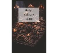 Gothic Culinary Codex: Food Journal, 26 weeks worth of food recording