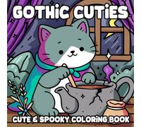 Gothic Cuties: Coloring Pages for Adults and Teens Featuring Adorable Creatures in Haunted Fashion, Whimsical Dark Moments for Relaxation