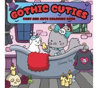 Gothic Cuties: Cozy And Cute Coloring Book