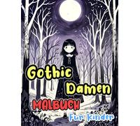 Gothic Damen Malbuch Für Kinder: Färbung Seiten Von Eleganten Gotischen Adligen Dunklen Hübschen Aristokraten Gothik Viktorianischen Frauen Vintage ... Jungen Mädchen (viktorianisch und gotisch)