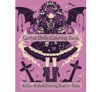 Gothic Dolls Coloring Book: A Cute & Dark Coloring Book for Teens (Gothic Dolls Series)