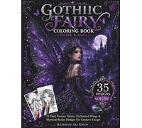 Gothic Fairy Coloring Book For Kids & Adults - Volume 3: 35 Dark Fantasy Fairies, Enchanted Wings & Mystical Realm Designs for Creative Escape (Gothic Fairy Coloring Collection)