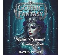 Gothic Fantasy: Mystic Mermaid Coloring Book - 40 Intricate Siren Designs with Dark Fantasy Scenes for Adults Atmospheric Experience (Anime Coloring Book)