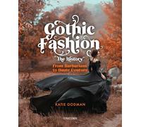 Gothic Fashion The History: From Barbarians to Haute Couture (Compact Edition)