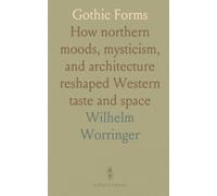 Gothic Forms: How northern moods, mysticism, and architecture reshaped Western taste and space