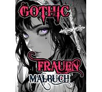 Gothic Frauen Malbuch: Färbung Seiten Von Eleganten Gotischen Adligen Dunklen Makabren Aristokraten Gothik Viktorianischen Damen Vintage Mittelalter ... Senioren (viktorianisch und gotisch)