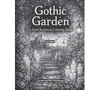 Gothic Garden: A Dark Botanical Coloring Book