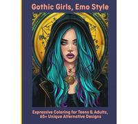 Gothic Girls, Emo Style: Expressive Coloring for Teens & Adults, 65+ Unique Alternative Designs