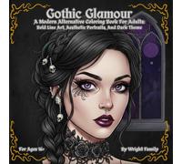Gothic Glamour: A Modern Alternative Coloring Book for Adults: Bold Line Art, Aesthetic Portraits, and Dark Theme