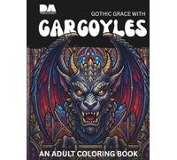 Gothic Grace With Gargoyles: An Adult Coloring Book (Enchanted Spaces: Buildings and Nature Coloring Books)