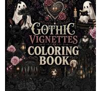 Gothic Halloween Coloring Book: Cute and Spooky Victorian-Inspired Designs with Ghosts, Black Cats, Roses, Ravens, Bats, and Moonlit Magic