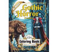 Gothic Horror Creatures Coloring Book: A Detailed Adult Coloring Book of Vampires, Werewolves, Ghosts & Scary Monsters with Intricate Illustrations for Stress Relief
