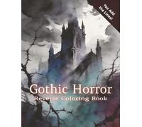 Gothic Horror Reverse Coloring Book: Haunting Lines of the Mind | 8.5x11 inches, 60 Pages | 30+ Dark Designs | Reveal the Shadows Within