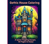 Gothic House Coloring: A Spine-Tingling Escape, 50 Pages to Enjoy
