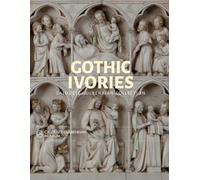 Gothic ivories: Calouste Gulbenkian collection: Calouste Gulbenkian Museum