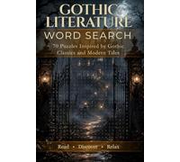 Gothic Literature Word Search: 70 Puzzles Inspired by Gothic Classics and Modern Tales (The Literary Collection)