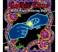 Gothic Love Black Paper Coloring Book: Gothic Romance Designs with Bold Dark Pages, High Contrast Artwork, and Timeless Romantic Style