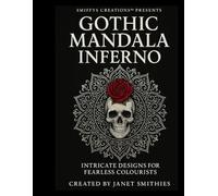 Gothic Mandala Inferno: Intricate Designs for Fearless Colourists