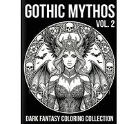 GOTHIC MYTHOS VOL.2: DARK FANTASY COLORING COLLECTION