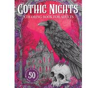 Gothic Nights Coloring Book for Adults: 50 Dark, Beautiful, and Haunting Designs