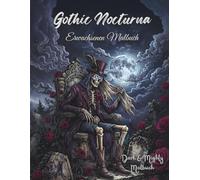Gothic Nocturna - Dark & Mighty: Dark Gothic Ausmalbuch für Erwachsene mit 50 handgemalten, detailreichen Motiven im Großformat (Dark & Mighty - Malbücher)