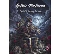 Gothic Nocturna - Dark & Mighty: Dark Gothic Coloring Book for Adults with 50 Hand-Drawn, Detailed Large-Print Designs (Dark & Mighty - Coloring Books)