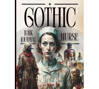 Gothic Nurse Junk Journal Pages: A Dark Vintage Collection for Journaling, Collage, Scrapbooking & Mixed Media Art (24 Pages)